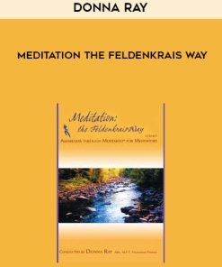 Donna Ray – Meditation The Feldenkrais Way | Available Now !