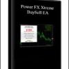 Power FX Xtreme BuySell EA | Available Now !