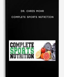 Dr. Chris Mohr – Complete Sports Nutrition | Available Now !