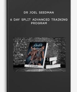 Dr Joel Seedman – 6 Day Split Advanced Training Program | Available Now !