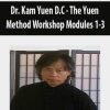 Dr. Kam Yuen D.C – The Yuen Method Workshop Modules 1-3 | Available Now !