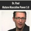 Dr. Paul – Mature Masculine Power 3.0 | Available Now !