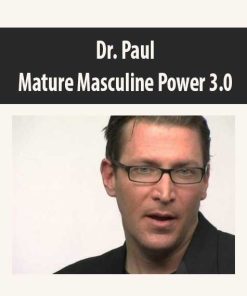 Dr. Paul – Mature Masculine Power 3.0 | Available Now !