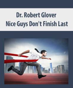 Dr. Robert Glover – Nice Guys Don’t Finish Last | Available Now !