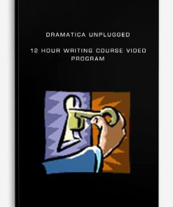 Dramatica Unplugged – 12 Hour Writing Course Video Program | Available Now !