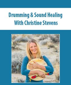 Drumming & Sound Healing With Christine Stevens | Available Now !