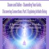 Duane and DaBen – Channeling Your Guide, Discovering Connections: Part 3 Exploring Infinite Being | Available Now !