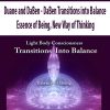 Duane and DaBen – DaBen Transitions into Balance: Essence of Being, New Way of Thinking | Available Now !