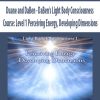 Duane and DaBen – DaBen’s Light Body Consciousness Course: Level 1 Perceiving Energy, Developing Dimensions | Available Now !