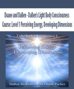Duane and DaBen – DaBen’s Light Body Consciousness Course: Level 1 Perceiving Energy, Developing Dimensions | Available Now !