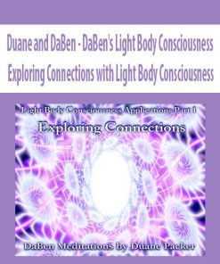 Duane and DaBen – DaBen’s Light Body Consciousness: Exploring Connections with Light Body Consciousness | Available Now !