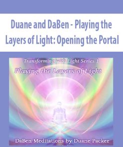 Duane and DaBen – Playing the Layers of Light: Opening the Portal | Available Now !