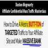 Duston Mcgroarty – Affiliate Confidential Mass Traffic Masterclass | Available Now !