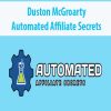 Duston McGroarty – Automated Affiliate Secrets | Available Now !