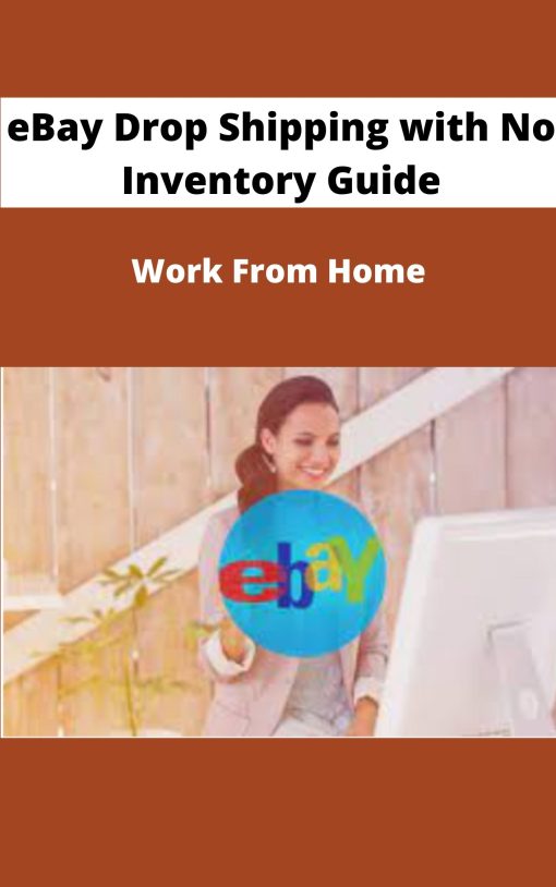 eBay Drop Shipping with No Inventory Guide Work From Home