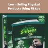 eCom Sniper Learn Selling Physical Products Using FB Ads