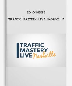 Ed O’Keefe – Traffic Mastery Live Nashville | Available Now !