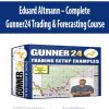 Eduard Altmann – Complete Gunner24 Trading & Forecasting Course | Available Now !