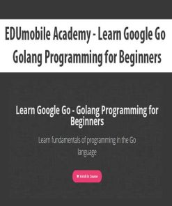 EDUmobile Academy – Learn Google Go – Golang Programming for Beginners | Available Now !