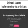 EDUmobile Academy – Lua Programming – Master the Basics | Available Now !