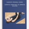 Eleanor Criswell-Hanna – Somatic Exercises to Improve Walking | Available Now !