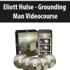 Eliott Hulse – Grounding Man Videocourse | Available Now !