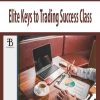 Elite Keys to Trading Success Class | Available Now !