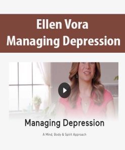 Ellen Vora – Managing Depression | Available Now !