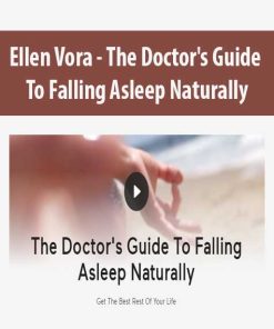 Ellen Vora – The Doctor’s Guide To Falling Asleep Naturally | Available Now !