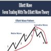 Elliott Wave – Forex Trading With The Elliott Wave Theory | Available Now !