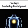 Elma Mayer- Now Healing – Heart alignment | Available Now !