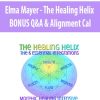 Elma Mayer – The Healing Helix BONUS Q&A & Alignment Cal | Available Now !