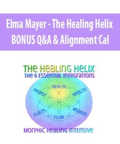 Elma Mayer – The Healing Helix BONUS Q&A & Alignment Cal | Available Now !