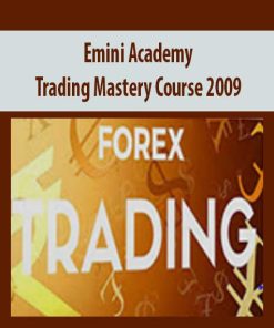 Emini Academy – Trading Mastery Course 2009 | Available Now !