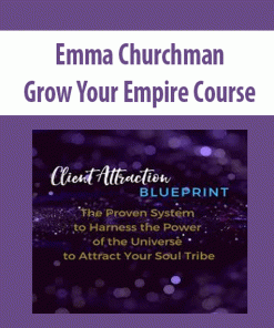 Emma Churchman – Grow Your Empire Course ( No Bonus) | Available Now !