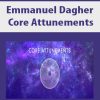 Emmanuel Dagher – Core Attunements | Available Now !