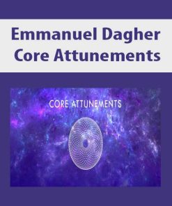 Emmanuel Dagher – Core Attunements | Available Now !