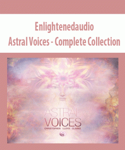 Enlightenedaudio – Astral Voices – Complete Collection | Available Now !