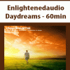 Enlightenedaudio – Daydreams – 60min | Available Now !