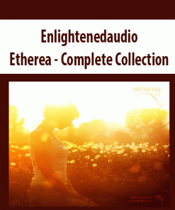 Enlightenedaudio – Etherea – Complete Collection | Available Now !