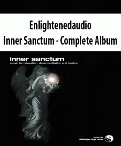 Enlightenedaudio – Inner Sanctum – Complete Album | Available Now !