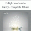 Enlightenedaudio – Purity – Complete Album | Available Now !