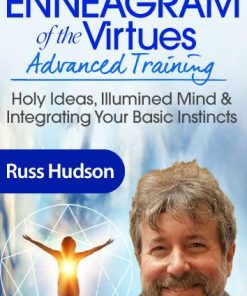 The Enneagram of the Virtues Advanced Program – Russ Hudson | Available Now !