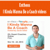 Entheos – I Kinda Wanna Be a Coach videos | Available Now !