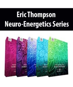 Eric Thompson – Neuro-Energetics Series | Available Now !