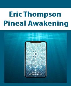 Eric Thompson – Pineal Awakening | Available Now !