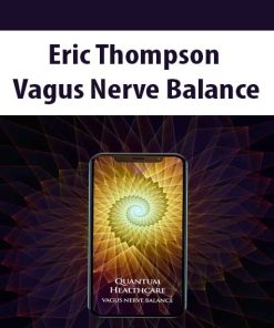 Eric Thompson – Vagus Nerve Balance | Available Now !