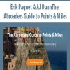 Erik Paquet & AJ DunnThe – Abroaders Guide to Points & Miles | Available Now !