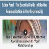 Esther Perel – The Essential Guide to Effective Communication in Your Relationship | Available Now !