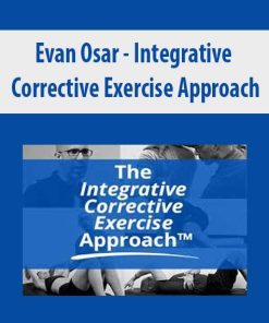 Evan Osar – Integrative Corrective Exercise Approach | Available Now !